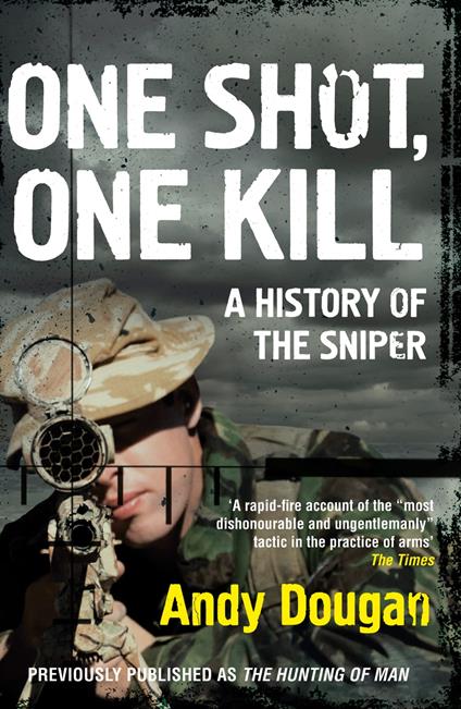 One Shot, One Kill: A History of the Sniper
