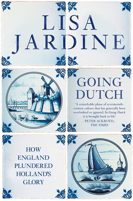 Going Dutch: How England Plundered Holland’s Glory (Text Only)