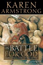 The Battle for God: Fundamentalism in Judaism, Christianity and Islam (Text Only)