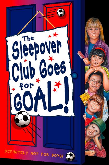 Sleepover Club Goes For Goal! (The Sleepover Club, Book 21)