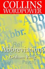 Abbreviations: The complete guide to abbreviations and acronyms (Collins Word Power)