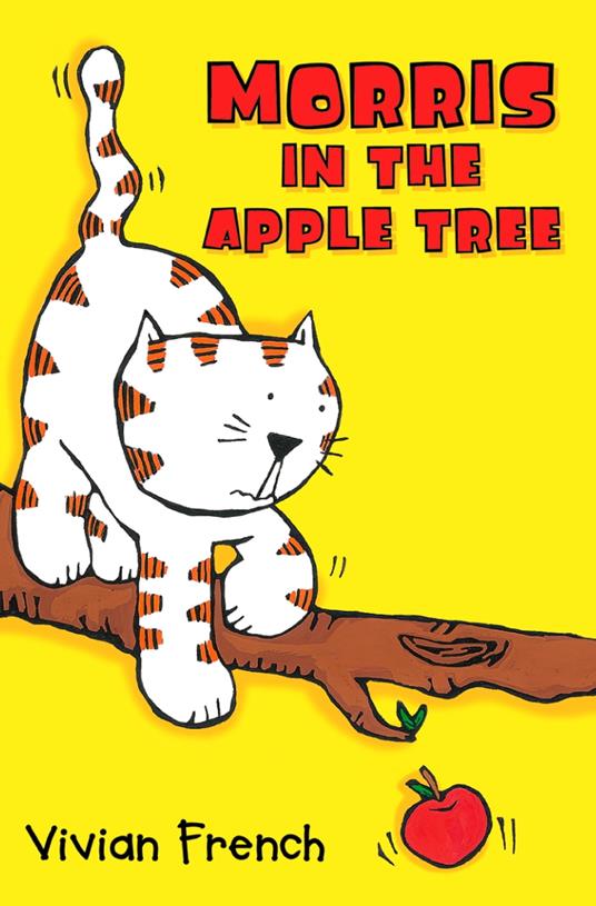 Morris in the Apple Tree - Vivian French,Olivia Villet - ebook