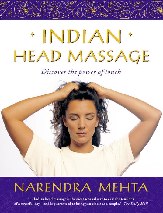 Indian Head Massage: Discover the power of touch