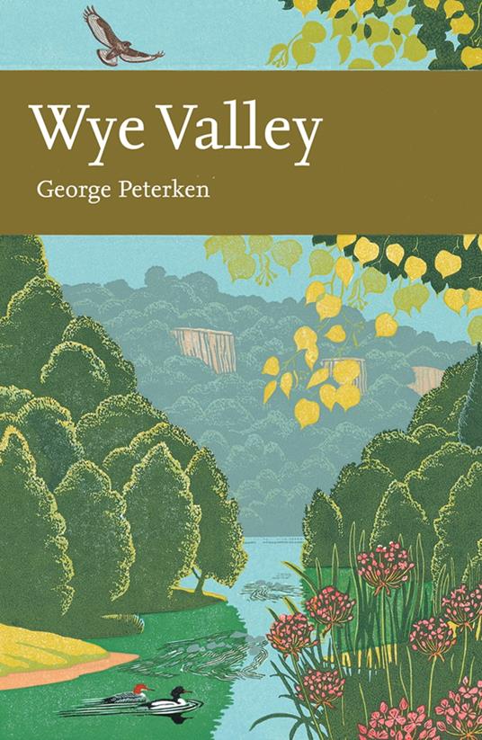 Wye Valley (Collins New Naturalist Library, Book 105)