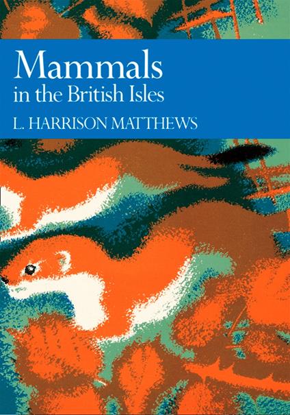 Mammals in the British Isles (Collins New Naturalist Library, Book 68)