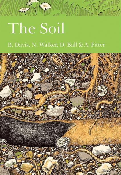 The Soil (Collins New Naturalist Library, Book 77)