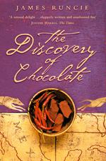 The Discovery of Chocolate: A Novel