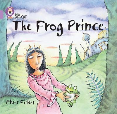 The Frog Prince: Band 00/Lilac - Chris Fisher - cover