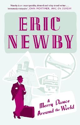 A Merry Dance Around the World - Eric Newby - cover