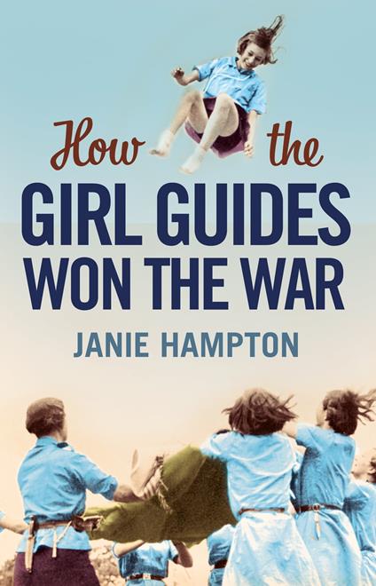 How the Girl Guides Won the War
