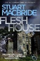 Flesh House - Stuart MacBride - cover