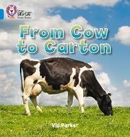 From Cow to Carton: Band 04/Blue - Vic Parker - cover