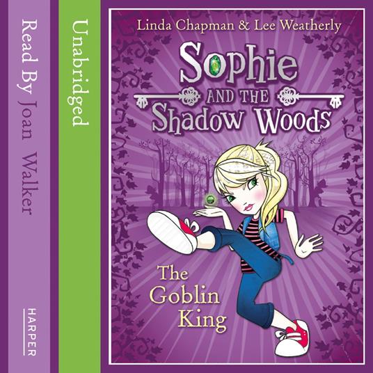 The Goblin King (Sophie and the Shadow Woods, Book 1)