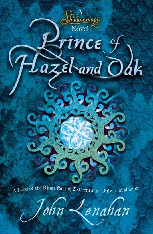 Prince of Hazel and Oak (Shadowmagic, Book 2) - John Lenahan - ebook