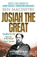 Josiah the Great: The True Story of the Man Who Would be King - Ben Macintyre - cover