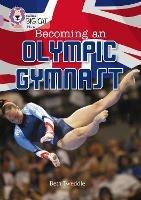 Becoming an Olympic Gymnast: Band 18/Pearl - Beth Tweddle - cover