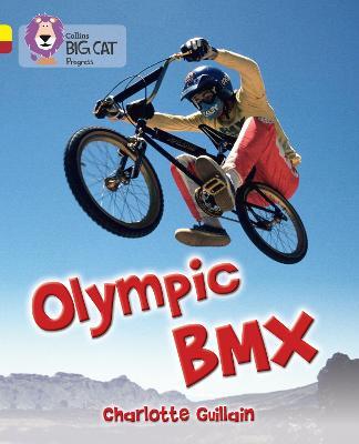 Olympic BMX: Band 03 Yellow/Band 14 Ruby - Charlotte Guillain - cover