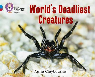 World’s Deadliest Creatures: Band 04 Blue/Band 14 Ruby - Anna Claybourne - cover