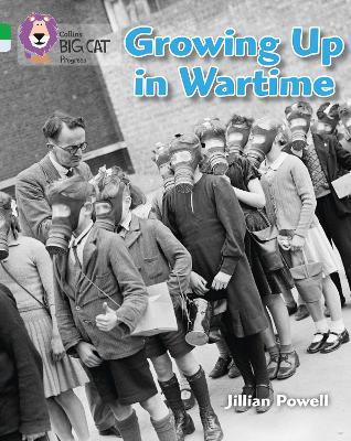 Growing up in Wartime: Band 05 Green/Band 17 Diamond - Jillian Powell,The Imperial War Museum - cover
