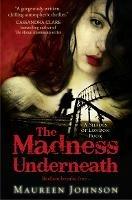 The Madness Underneath - Maureen Johnson - cover