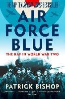 Air Force Blue: The RAF in World War Two - Patrick Bishop - cover