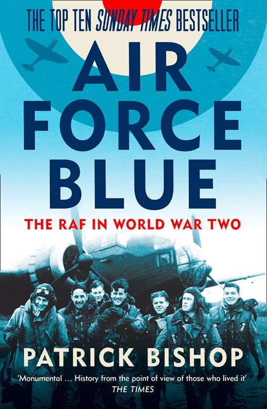 Air Force Blue: The RAF in World War Two – Spearhead of Victory