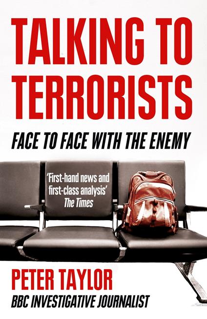 Talking to Terrorists: A Personal Journey from the IRA to Al Qaeda