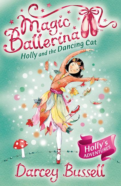 Holly and the Dancing Cat (Magic Ballerina, Book 13) - Darcey Bussell - ebook
