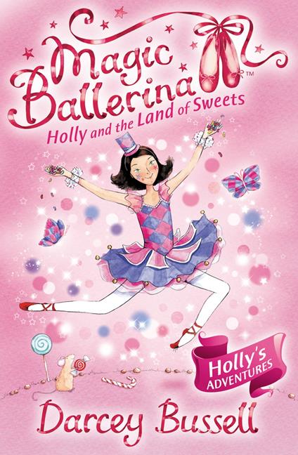 Holly and the Land of Sweets (Magic Ballerina, Book 18) - Darcey Bussell - ebook