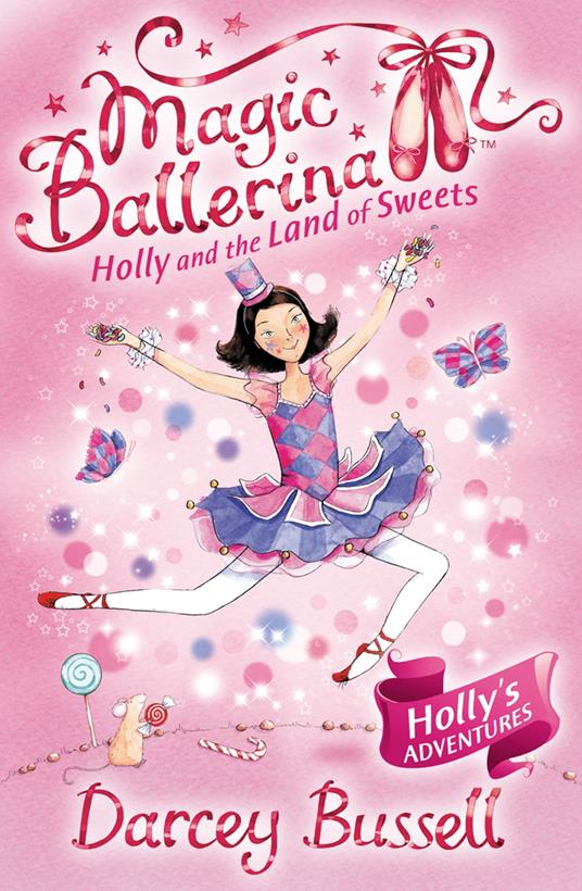 Holly and the Land of Sweets (Magic Ballerina, Book 18) - Darcey Bussell - ebook