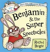 Benjamin and the Super Spectacles - Rachel Bright - cover