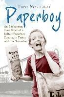 Paperboy: An Enchanting True Story of a Belfast Paperboy Coming to Terms with the Troubles - Tony Macaulay - cover