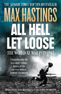 All Hell Let Loose: The World at War 1939-1945 - Max Hastings - cover