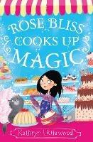 Rose Bliss Cooks up Magic