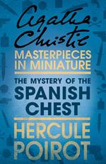 The Mystery of the Spanish Chest: A Hercule Poirot Short Story