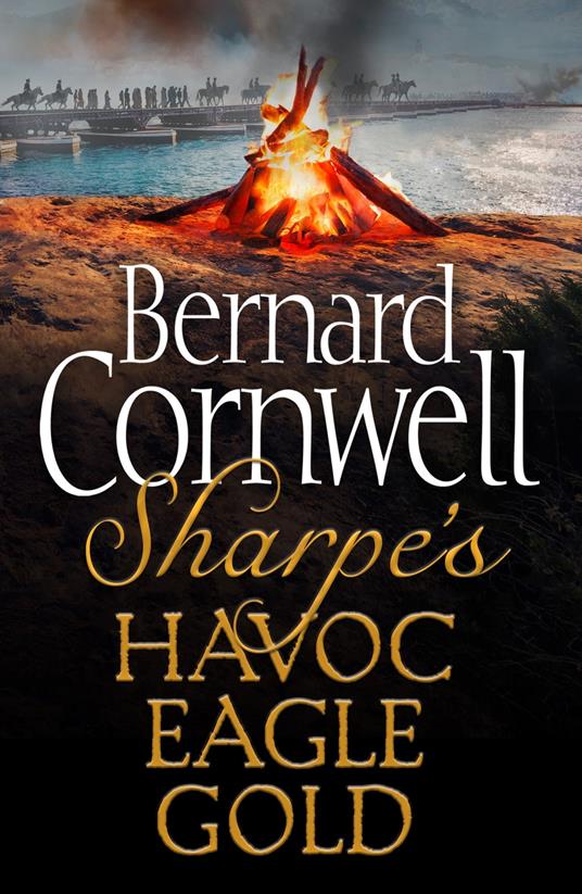 Sharpe 3-Book Collection 2: Sharpe’s Havoc, Sharpe’s Eagle, Sharpe’s Gold (The Sharpe Series)