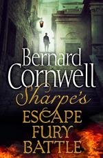Sharpe 3-Book Collection 4: Sharpe’s Escape, Sharpe’s Fury, Sharpe’s Battle (The Sharpe Series)