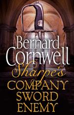 Sharpe 3-Book Collection 5: Sharpe’s Company, Sharpe’s Sword, Sharpe’s Enemy (The Sharpe Series)
