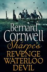 Sharpe 3-Book Collection 7: Sharpe’s Revenge, Sharpe’s Waterloo, Sharpe’s Devil (The Sharpe Series)