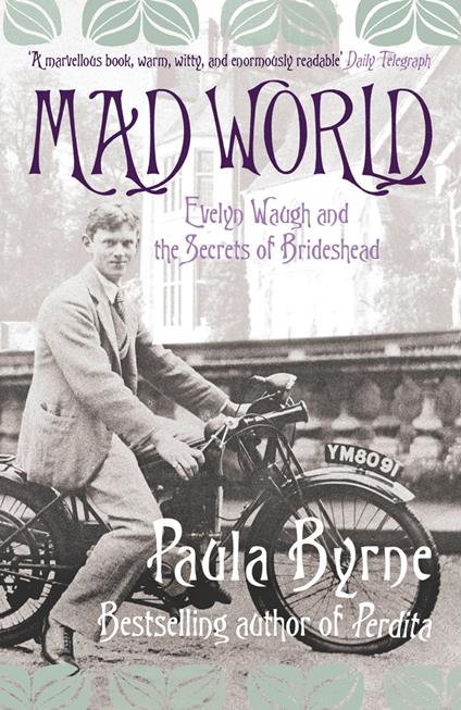 Mad World: Evelyn Waugh and the Secrets of Brideshead (TEXT ONLY)