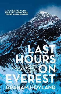 Last Hours on Everest: The Gripping Story of Mallory and Irvine’s Fatal Ascent - Graham Hoyland - cover