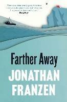 Farther Away - Jonathan Franzen - cover