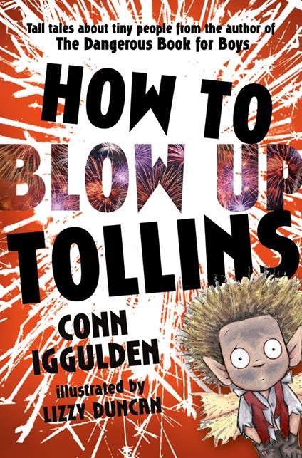 HOW TO BLOW UP TOLLINS - Conn Iggulden,Lizzy Duncan - ebook