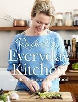 Rachel’s Everyday Kitchen: Simple, Delicious Family Food - Rachel Allen - cover