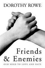 Friends and Enemies: Our Need to Love and Hate