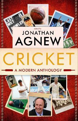 Cricket: A Modern Anthology - Jonathan Agnew - cover