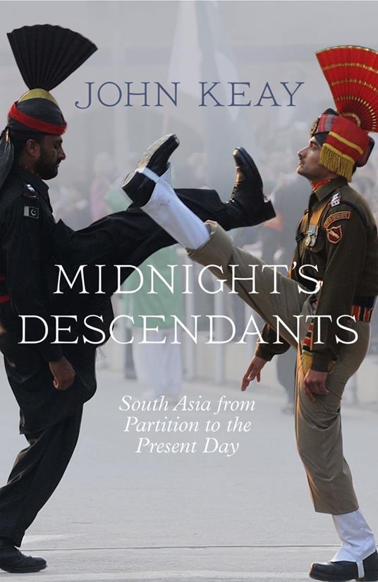 Midnight’s Descendants: South Asia from Partition to the Present Day