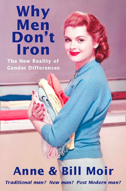 Why Men Don’t Iron: The New Reality of Gender Differences