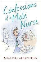 Confessions of a Male Nurse - Michael Alexander - cover