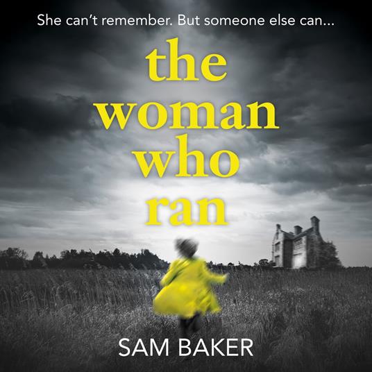 The Woman Who Ran: A gripping psychological thriller that builds to an explosive finish